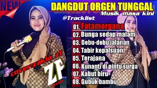 Album dangdut orgen tunggal || Fatamorgana || bunga sedap malam || cover zakia zf