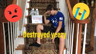 REVENGE PRANK DESTROYED YEEZYS