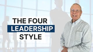 The 4 Leadership Styles (Why Most Leaders Never Reach the Top)