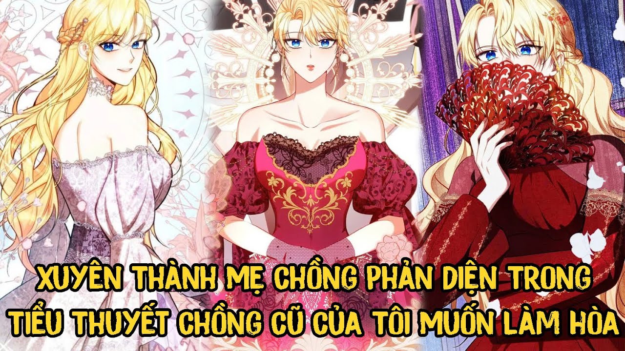 Xuyên Thành Mẹ Chồng Phản Diện Trong Tiểu Thuyết Chồng Cũ Của Tôi Muốn Làm Hòa | Phần 1 | pH Review