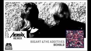 Bogart The Addictives - Behold Hoaxx Remix