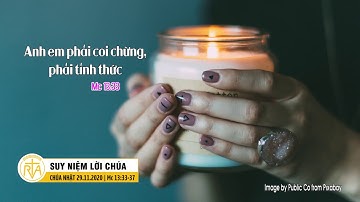 Suy Niệm Lời Chúa, Chúa Nhật 29/11/2020