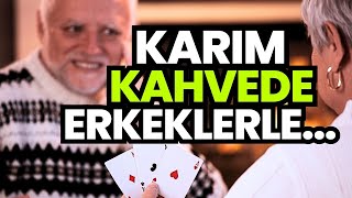 Karım Kahvede Erkeklerle Pişpirik Oynuyor | Komik İtiraflar