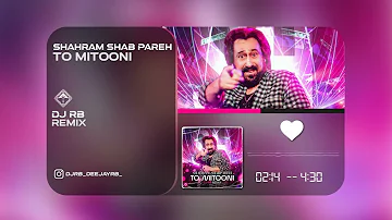 Shahram Shabpareh - To Mitooni ( DJ RB REMIX ) شهرام شب پره - تو میتونی