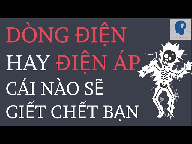 An toàn điện | Dòng điện hay điện áp nguy hiểm hơn | Tri thức nhân loại