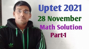 Uptet 2021 Math Paper Solution | Part-1 | Uptet 2021 Solve Question Paper | Tet math previous paper