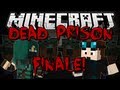 Minecraft | DEAD PRISON! w/ThnxCya | Adventure Map FINALE!