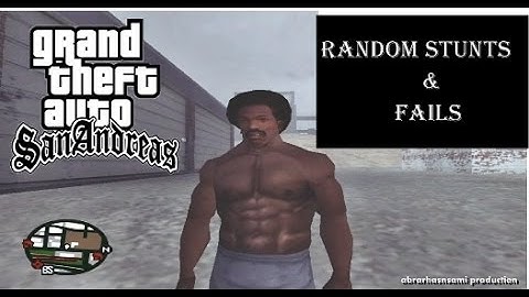 GTA SAN ANDREAS | RANDOM STUNTS #1 | WITH A LOTS OF FAILS