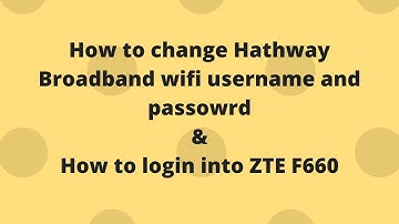 How to change Hathway Broadband WIFI Name and Password