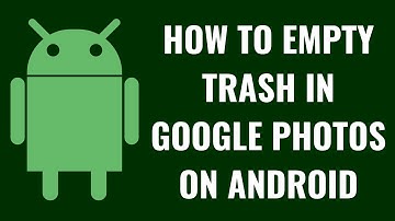 How to Empty Trash in Google Photos on Android