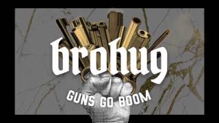 Brohug - Guns Go Boom | Dim Mak Records