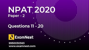 NPAT 2020 | Paper 2 | QA Question 11 to 20 | Solution | NPAT Original Paper | IPMAT | CUCET