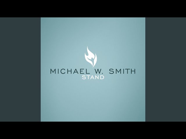 Michael W Smith - Oh Lord, You're Beautiful