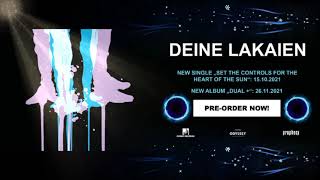 DEINE LAKAIEN - Neuer Track SET THE CONTROLS FOR THE HEART OF THE SUN (Vorbestellung DUAL+)