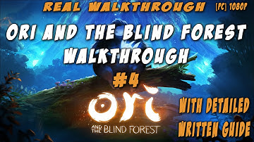 Ori and The Blind Forest Walkthrough Part 4 [1080p HD] - No Commentary