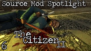 Source Mod Spotlight: The Citizen II - Part 6