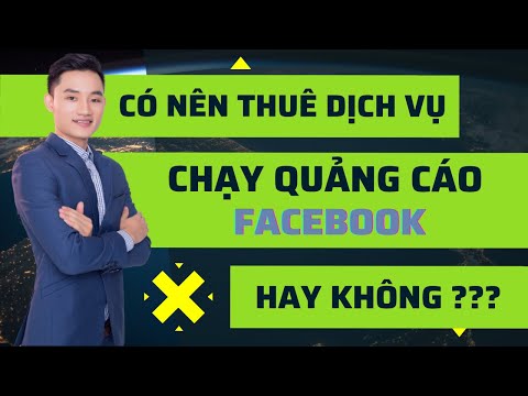 Có nên Thuê Dịch Vụ Chạy Quảng Cáo Facebook hay không | Huy Nguyen