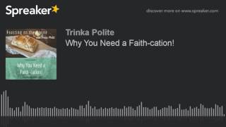 Why You Need a Faith-cation