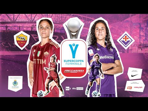 Roma - Fiorentina 3-1 | La Supercoppa Femminile Frecciarossa è giallorossa | #SupercoppaFemminile Fr