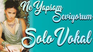 Yıldız Tilbe - Ne Yapsam Seviyorum (Solo Vokal) Resimi