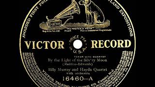 Vignette de la vidéo "1909 Billy Murray & the Haydn Quartet - By The Light Of The Silv’ry Moon"