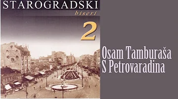 Starogradske pesme - Osam tamburaša sa Petrovaradina  (Audio 2007)