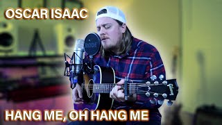 Oscar Isaac - Hang Me, Oh Hang Me (Inside Llewyn Davis OST) | ACOUSTIC COVER 2021