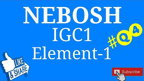 NEBOSH IGC1 Element 1 Outline potential barriers to achieving good  standards of health and safety