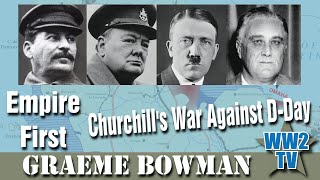 Empire First: Churchill's War Against DDay - part 2