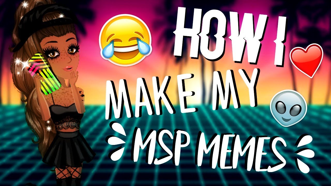 HOW I MAKE MY MSP MEMES  YouTube