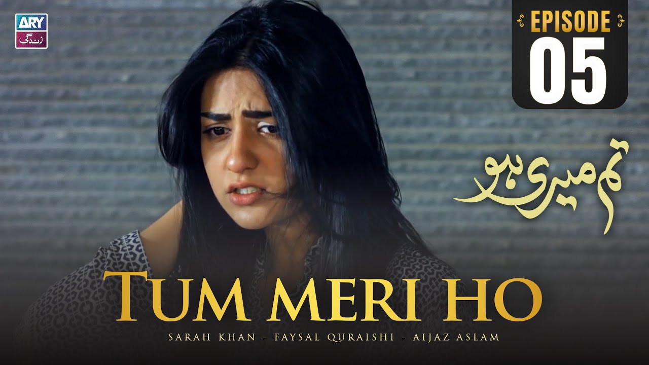 Tum Meri Ho Episode 5