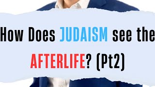 Responding To Cecilia From Tiktok Pt 2 - How Does Judaism See The Afterlife?