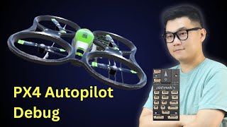 PX4 Autopilot: Remember These 3 Ways to Debug PX4 Autopilot