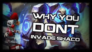 WHY YOU DON'T INVADE SHACO - FUNNY PLAYS