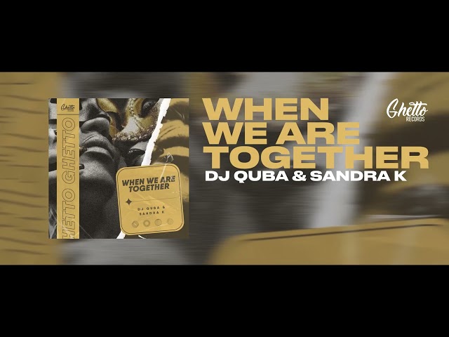 DJ Quba feat. Sandra K - When We Are Together