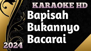 Bapisah Bukannyo Bacarai || Karaoke Minang Lamo Duet Versi Live 2024 HD