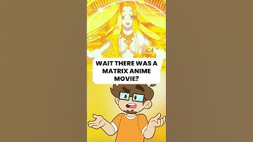 There Was A Matrix Anime Movie?!