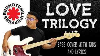 RHCP - Love Trilogy [Bass Cover w/ Tabs Chapters &amp; Lyrics]