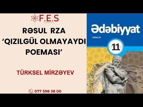 RƏSUL RZA QIZILGÜL OLMAYAYDI POEMASI MƏZMUNU VƏ TƏHLİLİ| TÜRKSEL MİRZƏYEV | FES ACADEMY