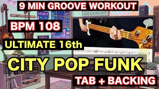 City Pop Funk Bass Workout: Tight 16th Groove (BPM 108) | TAB & Backing Track