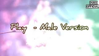 Play (Alan Walker) - Male Version - Play For Me!