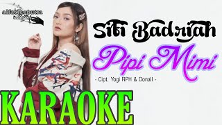 Pipi Mimi - Siti Badriah (HQ Karaoke Video)