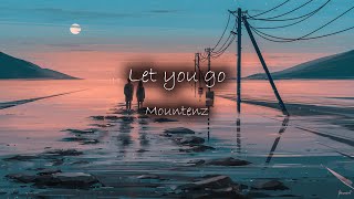 Mountenz - Let You Go [한글 번역/가사/해석]