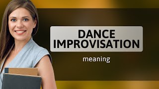 Unlock Your Movement: The Art of Dance Improvisation