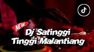 DJ SATINGGI TINGGI MALANTIANG BREAKBEAT ( Luxica Remix  )