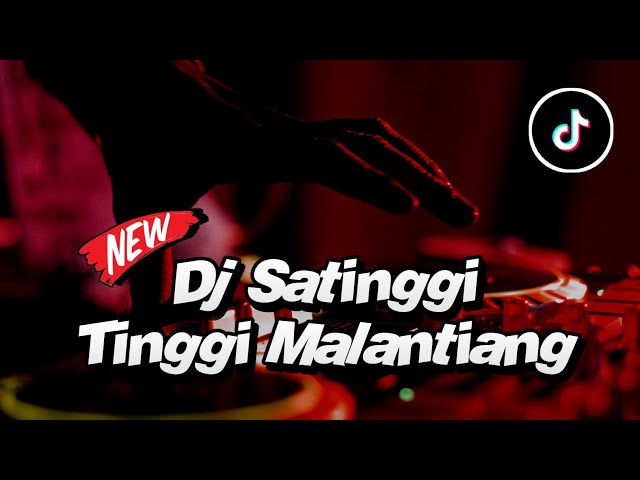 DJ SATINGGI TINGGI MALANTIANG BREAKBEAT ( Luxica Remix Official ) class=