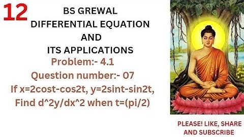 If x=2cost-cos2t, y=2sint-sin2t find d^2y/dx^2 when t=pi/2 || BS Grewal problem 22.1 Question no 07