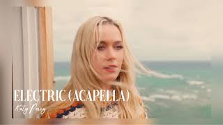 katy perry - electric [acapella]