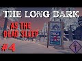 The Long Dark: AS THE DEAD SLEEP - Part 4