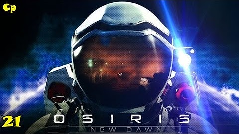 Osiris New Dawn Episode 21 "Recovery"